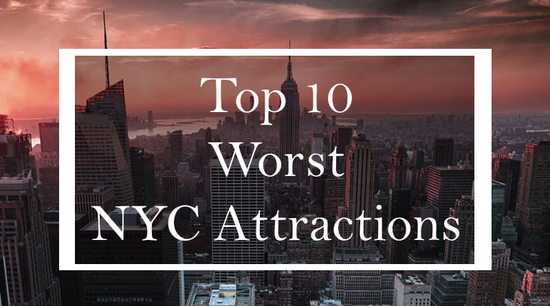 Worst NYC Attractions